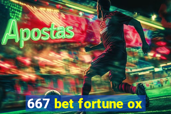 667 bet fortune ox